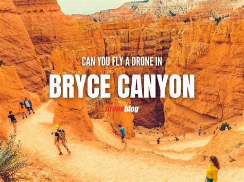 Can You Fly a Drone in Bryce Canyon? – Droneblog