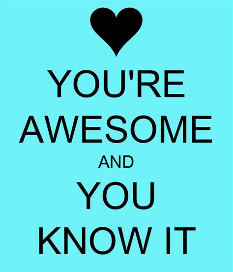 Youre Awesome And You Know It Poster Emma Keep Calm O Matic