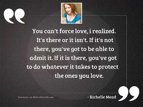 You Cant Force Love Inspirational Quote By Richelle Mead