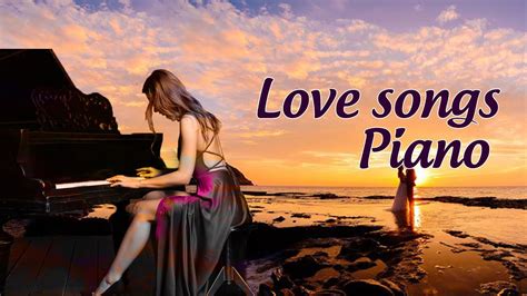 Romantic Piano Relaxing Beautiful Love Songs 70s 80s 90s Playlist Greatest Hits Love Songs