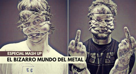 El Bizarro Mundo Del Metal Especial Mash Up Revista Jedbangers