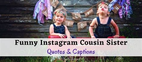 19 Funny Instagram Cousin Sister Quotes And Captions 2022 Trytutorial