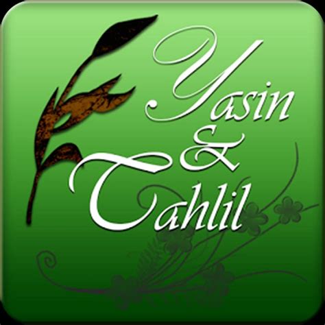 Dalil lainnya yang memperbolehkan membacakan tahlilan dan surat yasin seperti firman alloh s.w.t dalam q qs. yasin dan tahlil for Android - APK Download