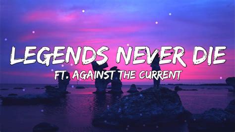 Legends Never Die Lyrics Ft After The Current Songs That Describe