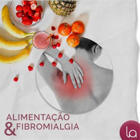 Fibromialgia e alimentação O que se sabe até o momento