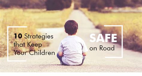 10 Strategies That Keep Your Children Safe On Roadstudent