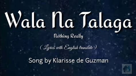 Wala Na Talaga Lyrics With English Translate Song By Klarisse De Guzman Youtube