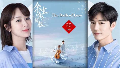 Sinopsis And Nonton The Oath Of Love Yu Sheng Qing Duo Zhi Jiao Sub