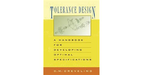 Tolerance Design A Handbook For Developing Optimal Specifications By