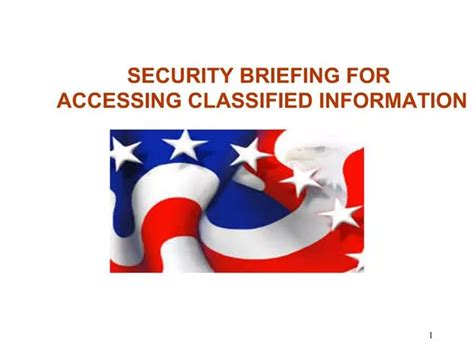 Ppt Security Briefing For Accessing Classified Information Powerpoint