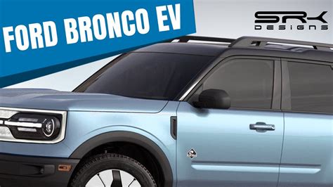 2024 Ford Bronco Sport Ev Not The Bronco You Imagined Srk Designs