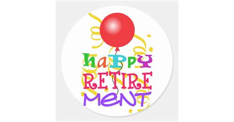 Happy Retirement Classic Round Sticker Zazzle