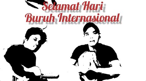 Di indonesia, peringatan hari buruh sempat dilarang, diperbolehkan, hingga dijadikan hari libur nasional. Simphony yang Indah : Selamat Hari Buruh Internasional ...