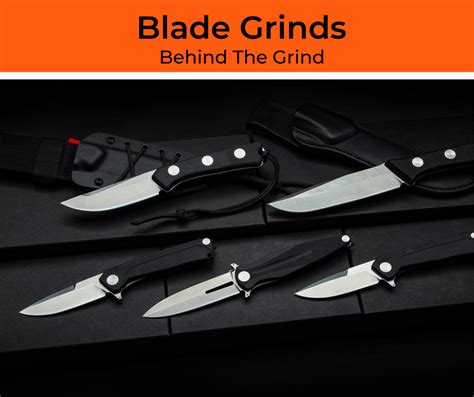 Knife Blade Grinds The 6 Common Types Explained