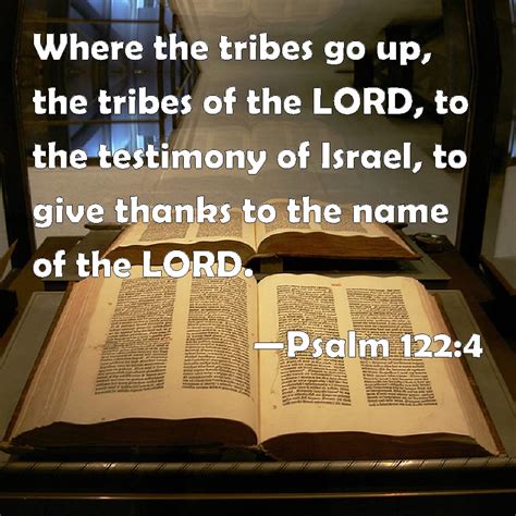 Psalm 1224 Where The Tribes Go Up The Tribes Of The Lord To The