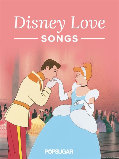 Disney Love Songs Popsugar Love And Sex