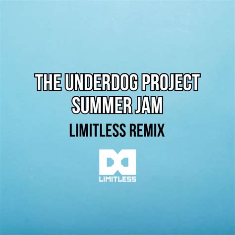 The Underdog Project Summer Jam Limitless Remix By Limitless Free