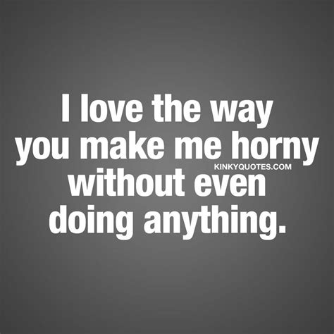 22 you make me horny quotes images preet kamal