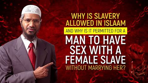 Why Is Slavery Allowed In Islam And Why Is It Permitted For A Man To Have Sex With A Female