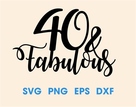 40 And Fabulous Cake Topper 40 And Fabulous Svg 40 And Etsy
