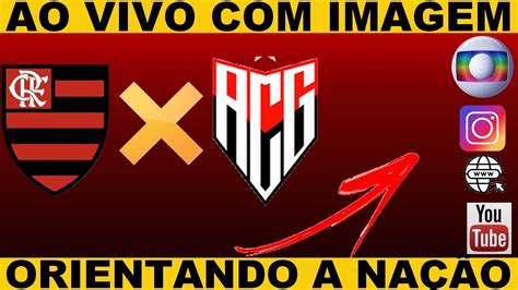 Saiba Como Assistir Atl Tico Go X Flamengo Ao Vivo Com Imagem Youtube