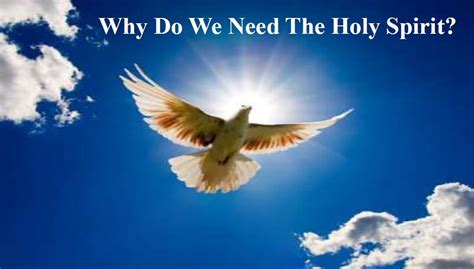 Why We Need The Holy Spirit East Allen County Church Of Christ