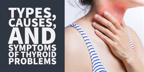 Types Causes And Symptoms Of Thyroid Problems Treatment Tips