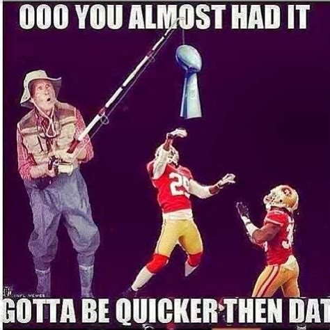 Haha Take That 49ers Funny Football Memes 49ers Funny Superbowl Humor