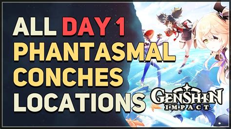 All Day 1 Phantasmal Conches Locations Genshin Impact Genshin Impact