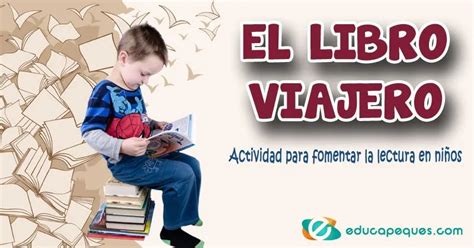 El Libro Viajero ¡actividad Para Fomentar La Lectura