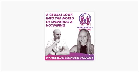 ‎wanderlust Swingers Hotwife Swinger Podcast Foursome Bdsm Swingers