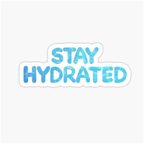 Stay Hydrated Sticker For Sale By Kaybeeinks Redbubble