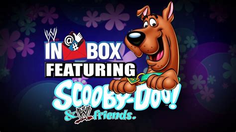 Scooby Doo And His Wwe Friends Join Wwe Inbox Wwe Inbox 113 Youtube