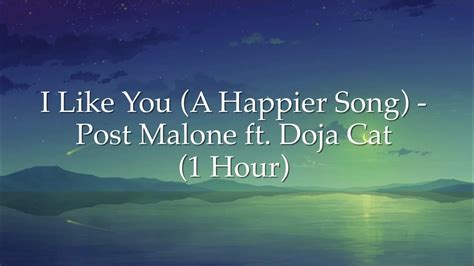 I Like You A Happier Song Post Malone Ft Doja Cat 1 Hour Clean W