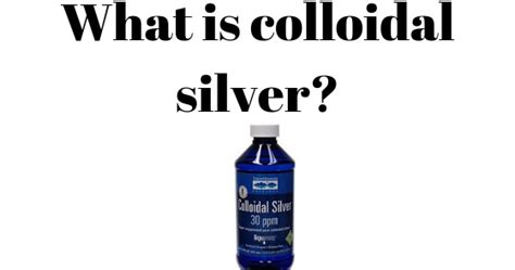 What Is Colloidal Silver ~ The Natural Health Library