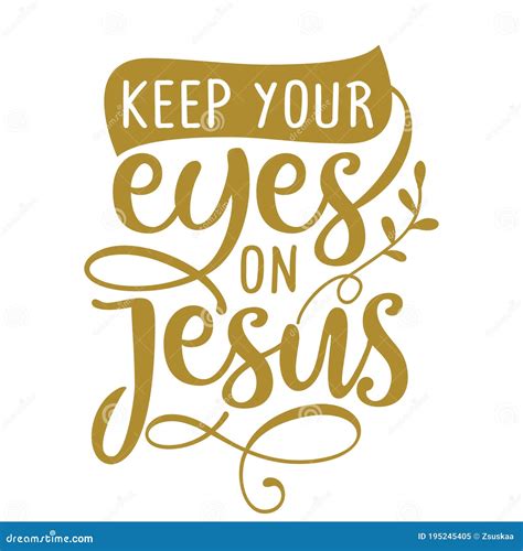 Keep Your Eyes On Jesus Stock Vector Illustration Of Gospel 195245405