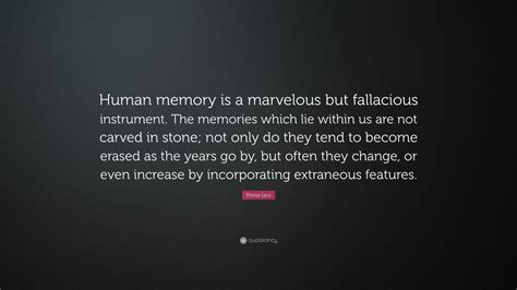 Primo Levi Quote “human Memory Is A Marvelous But Fallacious