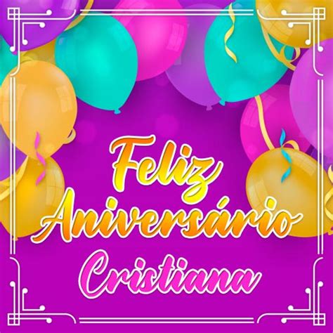 Feliz Aniversário Cristiana Imagenssu