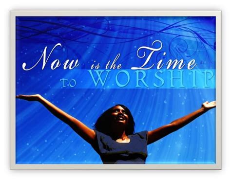 Come Now Is The Time To Worship Lyrics And Chords Worship Scripture