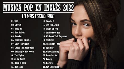 Musica En Inglés 2022 Lo Mas Escuchado Las Mejores Canciones En Inglés 2022 Youtube