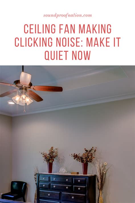 Determine which make and model ceiling fan you have. Ceiling Fan Making Clicking Noise: Make it Quiet Now in ...