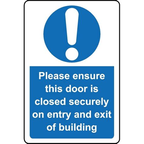 Please Ensure Door Is Securely Closed On Entry And Exit Safety Sign