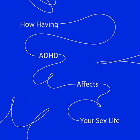 How Having Adhd Can Affect Your Sex Life Dame Products