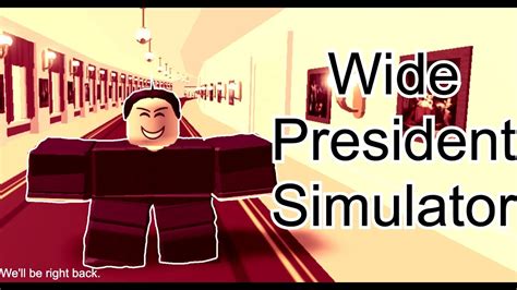 Wide President Simulator Roblox Youtube