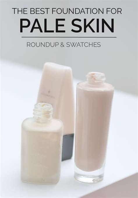 The Best Foundation For Pale Skin A Roundup Plus Colour Swatches