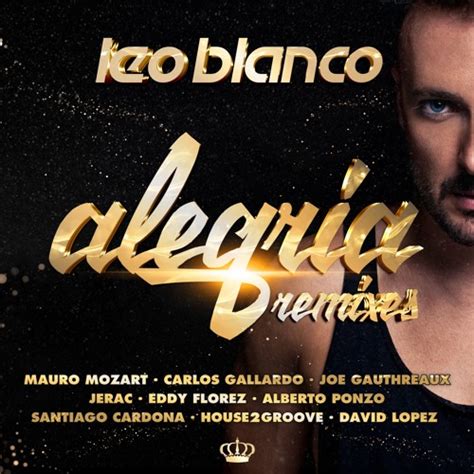 Stream Leo Blanco Alegria Alberto Ponzo Remix By Leo Blanco