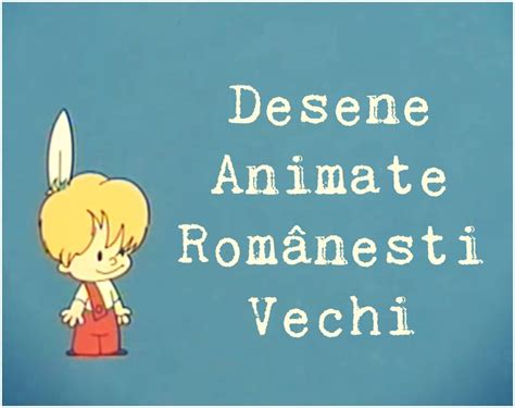 5 Desene Animate Româneşti La Care Se Uitau Părinţii De Astazi