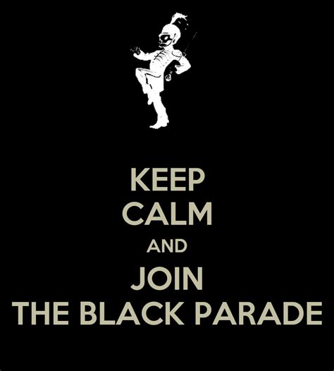 Keep Calm And Join The Black Parade Poster Ij Keep Calm O Matic