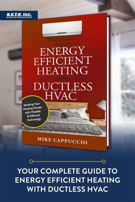 Your Complete Guide To Energy Efficient Heating With Ductless Hvac In