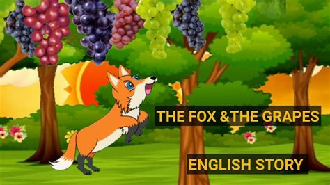 The Fox And The Grapes Story The Sour Grape Story English Moral Story